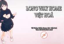Tải game 18+ Long Way Home Việt Hoá link GG Drive VIp tốc độ cao miễn phí không quảng cáo