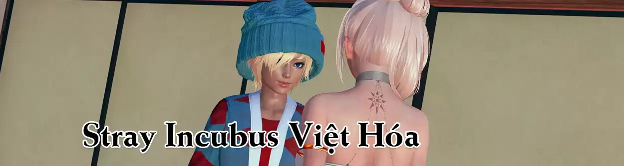 Stray Incubus Ch.12a Việt Hóa – Chàng Quỷ Incubus Đáng Thương Của Tôi